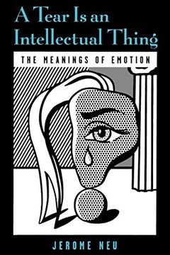 portada A Tear is an Intellectual Thing: The Meanings of Emotion 