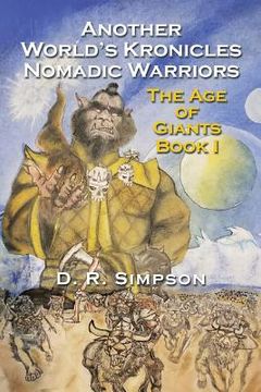 portada Another World'S Kronicles Nomadic Warriors: The Age of Giants Book I (en Inglés)