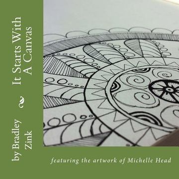 portada It Starts With A Canvas: featuring the artwork of Michelle Head (en Inglés)