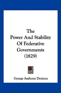 portada the power and stability of federative governments (1829) (in English)