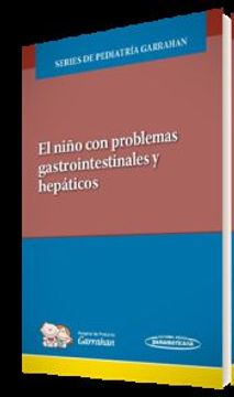 portada El Niño con Problemas Gastrointestinales y Hepáticos: Series de Pediatría Garrahan