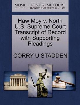 portada haw moy v. north u.s. supreme court transcript of record with supporting pleadings (en Inglés)