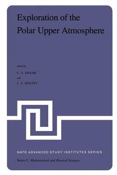 portada Exploration of the Polar Upper Atmosphere: Proceedings of the NATO Advanced Study Institute Held at Lillehammer, Norway, May 5-16, 1980 (en Inglés)