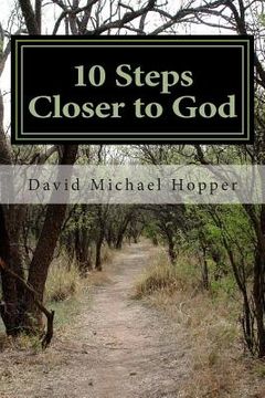 portada 10 Steps Closer to God: A step by step process to grow in your relationship with Jesus Christ (en Inglés)