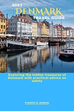 portada 2023 Denmark Travel Guide: Exploring the hidden treasures of Denmark with practical advice on safety (en Inglés)