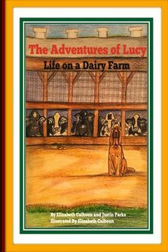 portada The Adventures Of Lucy Life on a Dairy Farm (en Inglés)