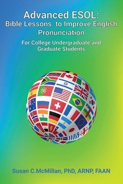 portada Advanced ESOL: Bible Lessons to Improve English Pronunciation for College Undergraduate and Graduate Students (en Inglés)