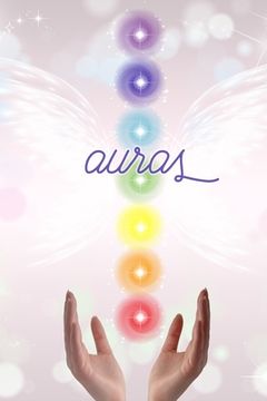 portada Auras: Healing Energy and Coloring Workbook for Aura Readers * 6" x 9" 100 pages (en Inglés)