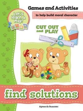 portada Find Solutions - Games and Activities: Games and Activities to Help Build Moral Character (Cut Out and Play)
