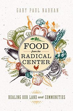portada Food From the Radical Center: Healing our Land and Communities (en Inglés)