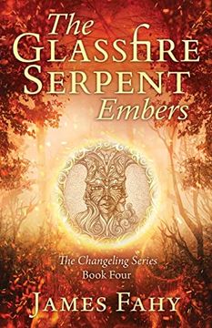 portada The Glassfire Serpent Part i, Embers: An Epic Fantasy Adventure (Changeling) (en Inglés)