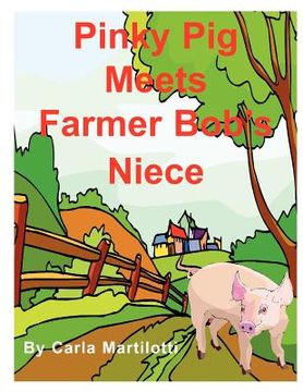 portada pinky pig meets farmer bob's niece (en Inglés)