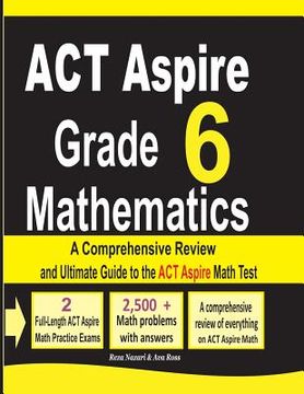 portada ACT Aspire Grade 6 Mathematics: A Comprehensive Review and Ultimate Guide to the ACT Aspire Math Test (in English)