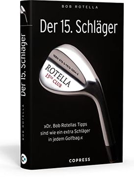 portada Der 15. Schläger: Dr. Bob Rotellas Tipps Sind wie ein Extra Schläger in Ihrem Golfbag (in German)