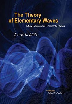 portada The Theory of Elementary Waves: A new Explanation of Fundamental Physics (en Inglés)