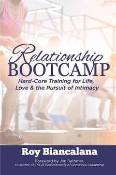 portada Relationship Bootcamp: Hard-Core Training for Life, Love & the Pursuit of Intimacy (en Inglés)