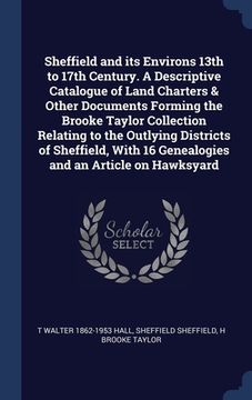 portada Sheffield and its Environs 13th to 17th Century. A Descriptive Catalogue of Land Charters & Other Documents Forming the Brooke Taylor Collection Relat