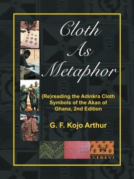 portada Cloth as Metaphor: (Re)Reading the Adinkra Cloth: Symbols of the Akan of Ghana, 2nd Edition 
