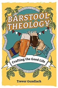 portada Barstool Theology: Crafting the Good Life (in English)