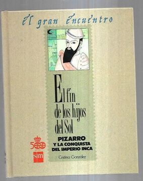 portada Fin de los Hijos del Sol,El Francisco de Pizarro y la Conquista.