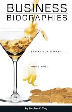 portada Business Biographies: Shaken, Not Stirred ... with a Twist (en Inglés)