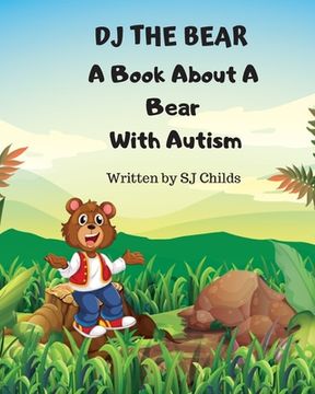 portada DJ the Bear: A Book About a Bear with Autism (en Inglés)