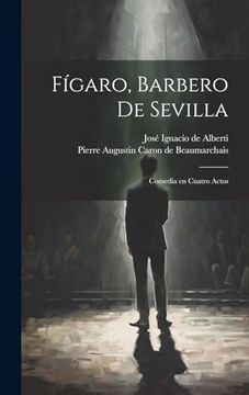 portada Fígaro, Barbero de Sevilla: Comedia en Cuatro Actos (in Spanish)