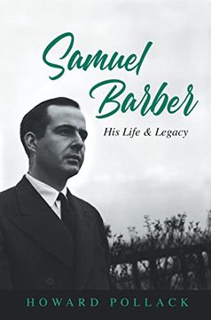 portada Samuel Barber: His Life and Legacy (Music in American Life) (en Inglés)