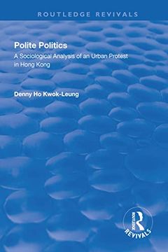 portada Polite Politics: A Sociological Analysis of an Urban Protest in Hong Kong