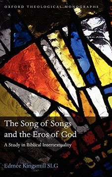 portada The Song of Songs and the Eros of God: A Study in Biblical Intertextuality (Oxford Theology and Religion Monographs) (en Inglés)