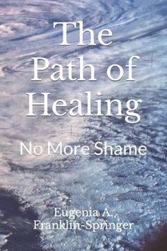 portada The Path of Healing: No More Shame (en Inglés)