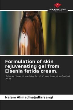 portada Formulation of skin rejuvenating gel from Eisenia fetida cream. (in English)