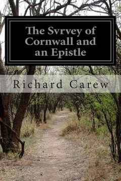 portada The Svrvey of Cornwall and an Epistle: Concerning the Excellencies of the English Tongue (en Inglés)