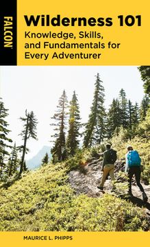 portada Wilderness 101: Knowledge, Skills, and Fundamentals for Every Adventurer (in English)