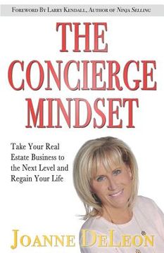portada The Concierge Mindset: Take Your Real Estate Business to the Next Level and Regain Your Life (en Inglés)