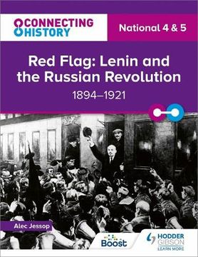 portada Connecting History: National 4 and 5 red Flag: Lenin and the Russian Revolution, 18941921
