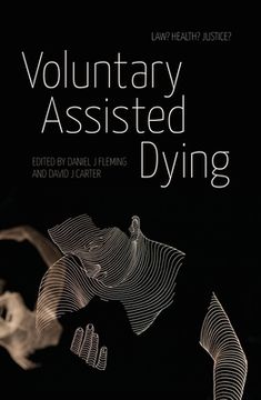 portada Voluntary Assisted Dying: Law? Health? Justice? (in English)
