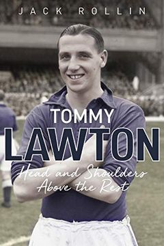 portada Tommy Lawton: Head and Shoulders Above the Rest (en Inglés)