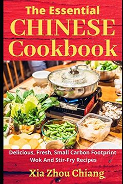 portada The Essential Chinese Cookbook: Delicious, Fresh, Small Carbon Footprint wok and Stir-Fry Recipes (en Inglés)