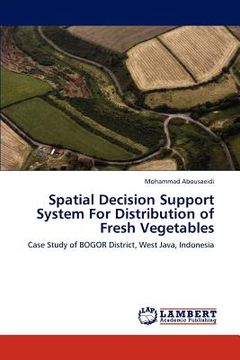 portada spatial decision support system for distribution of fresh vegetables (in English)
