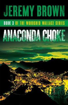 portada Anaconda Choke: Round 3 in the Woodshed Wallace Series (en Inglés)