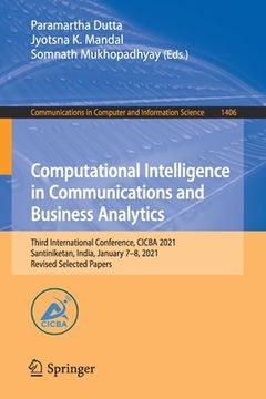 portada Computational Intelligence in Communications and Business Analytics: Third International Conference, Cicba 2021, Santiniketan, India, January 7-8, 202 (en Inglés)