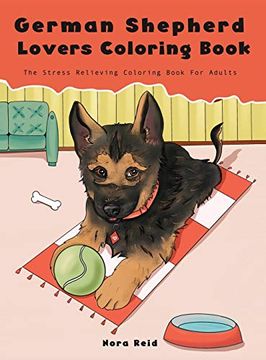 portada German Shepherd Lovers Coloring Book - the Stress Relieving dog Coloring Book for Adults (in English)