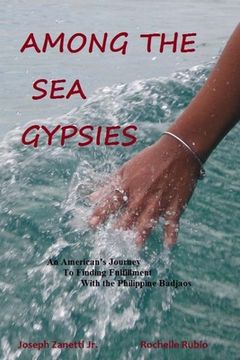 portada Among the Sea Gypsies: An American's journey to finding fulfillment with the Philippine Badjaos (en Inglés)