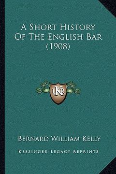portada a short history of the english bar (1908) (en Inglés)