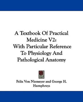 portada a textbook of practical medicine v2: with particular reference to physiology and pathological anatomy (in English)