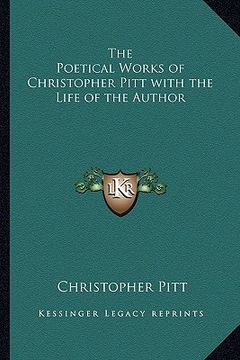 portada the poetical works of christopher pitt with the life of the author (en Inglés)