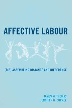 portada Affective Labour: (Dis) assembling Distance and Difference