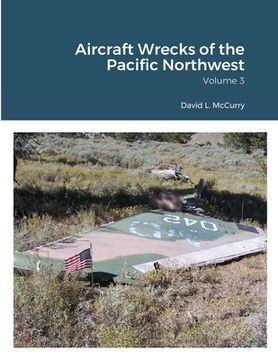 portada Aircraft Wrecks of the Pacific Northwest (en Inglés)