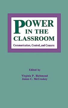 portada Power in the Classroom: Communication, Control, and Concern (en Inglés)